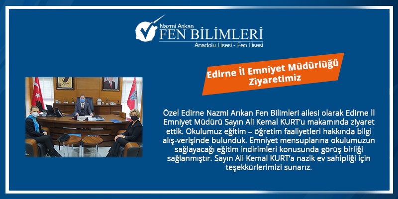 EDİRNE İL EMNİYET MÜDÜRLÜĞÜ ZİYARETİMİZ